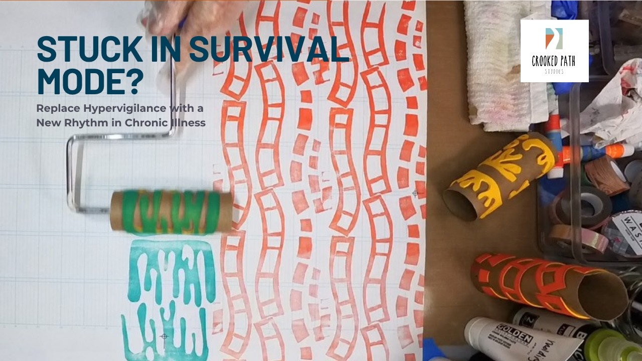 Stuck in Survival Mode? Replace Hypervigilance with a New Rhythm in Chronic Illness