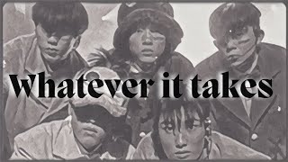 Whatever it Takes | Kpop Multimale • Multifandom | FMV