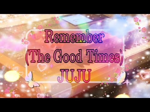 Remember(The Good Times)/JUJU 【月エレ2020 8月号】