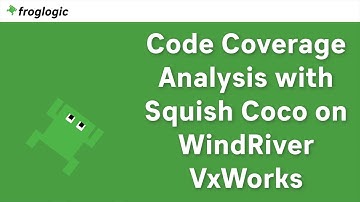 Code Coverage Analysis with Squish Coco on WindRiver VxWorks