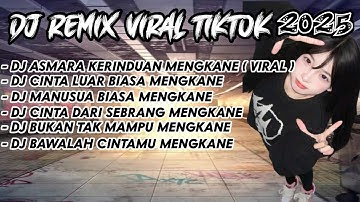 DJ REMIX VIRAL TIKTOK  2025 || DJ SELALU KU COBA PERTAHAKAN || DJ ASMARA KERINDUAN MENGKANE
