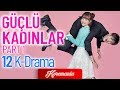 KORE DİZİLERİNDEKİ GÜÇLÜ KADINLAR PART1