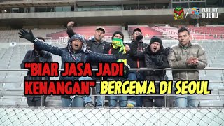 'Biar Jasa Jadi Kenangan' berkumandang di Stadium Seoul World Cup pertama kali