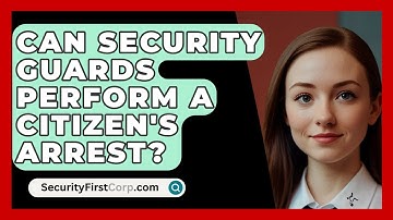Can Security Guards Perform A Citizen