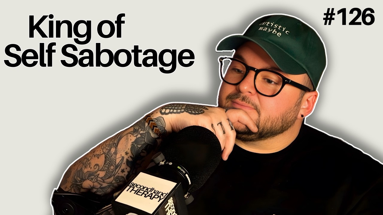 Life is Good, I Should Ruin It | Episode 126 | Secondhand Therapy Podcast