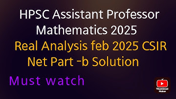 HPSC Assistant Professor 2025 Mathematics  Question P Series CSIR net feb 2025 real Prt-B solution |
