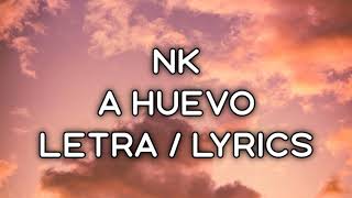 NK - A HUEVO (LETRA LYRICS) Resimi