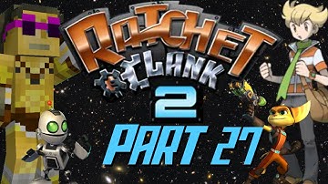 Ratchet and Clank 2 | Episode 27, What the f***?! (With NickThePokeMaster)