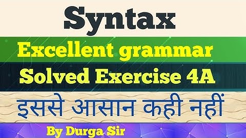 Excellent Grammar Syntax solved Exercise 4A By Durga Sir.