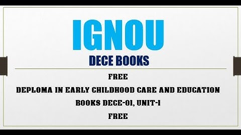 IGNOU DECE-1/01 Unit-1 The Experience of Childhood DECE BOOKS DECE BLOCK UNI-01 NEW UPDATE 2022