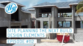 Planning Build Design Elements At The Site | HB Elements Episode #112