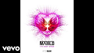 Mattilo - It´s Not Over (Audio)