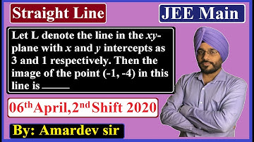 Let L denote the line in the xy-plane with x and y intercepts as 3 and 1 respectively...