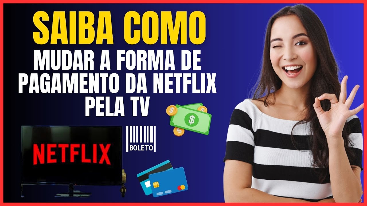 como mudar o cartão de pagamento da netflix