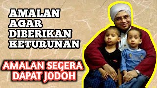 AMALAN AGAR CEPAT DAPAT JODOH DAN KETURUNAN || HABIB MUNZIR ALMUSAWA