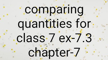 comparing quantities for class 7 ex-7.3| chapter-7| pc mathematics tutor|