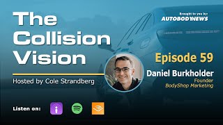 Collision Vision Ep.59: Digital Marketing Masterclass for Collision Repairers with Daniel Burkholder by Autobody News 44 views 2 months ago 33 minutes