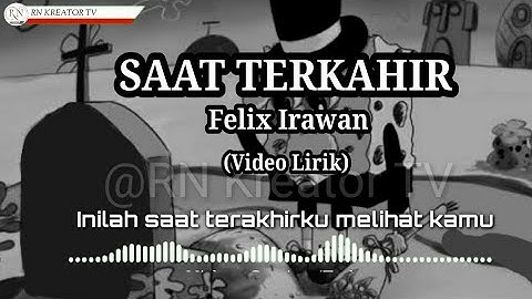 SAAT TERAKHIR - ST 12 - COVER FELIX IRAWAN (VIDEO LIRIK)
