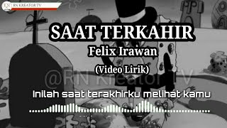 SAAT TERAKHIR - ST 12 - COVER FELIX IRAWAN (VIDEO LIRIK)