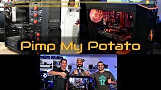 Pimp My Potato Custom PC Build Transformation