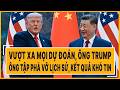 Vượt xa mọi dự đoán, ông Trump, ông Tập phá vỡ lịch sử, kết quả khó tin