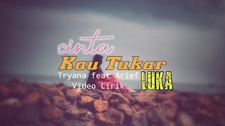 Lagu Terbaru Tryana feat Arief - Cinta Kau Tukar Luka (video lirik)