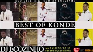 Konde Martins Best Of Os Maiores Xitos Vol I 2017 Eco Live Mix Com Dj Ecozinho