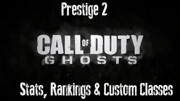 Call of Duty Ghosts | Prestige 2 stats, Leaderboard Rankings and Custom classes