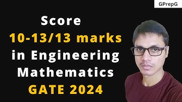 Last 15 days strategy for  Engineering Mathematics GATE 2024 | Score 10-13/13 marks