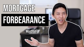 Is Mortgage Forbearance Worth It?