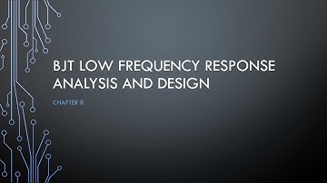 Video 2 - BJT Low frequency response analysis and design