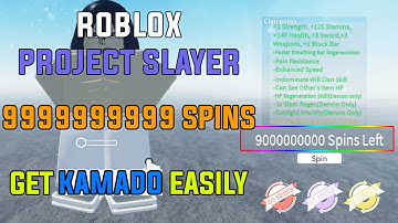 *PASTEBIN 2022* ROBLOX PROJECT SLAYER INFINITIE SPINS ( GET KAMADO EASILY , INF SPINS )