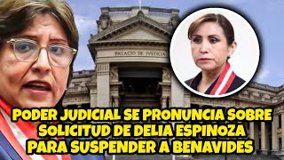 PODER JUDlCIAL SE PRONUNCIÓ SOBRE SOLICITUD DE DELIA ESPINOZA PARA SUSPENDER A PATRICIA BENAVIDES