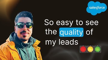 Lead Quality Traffic Lights - Salesforce Basics