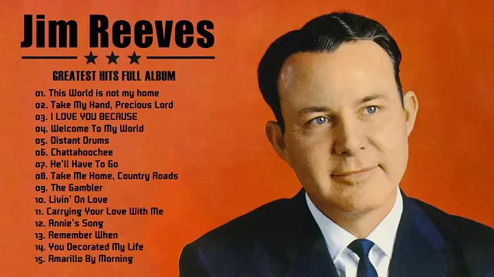 Best Songs Of Jim Reeves - Jim Reeves Greatest Hit...