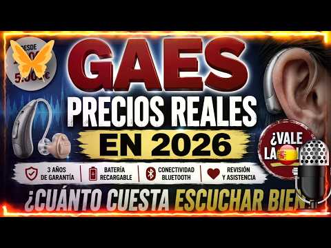 🦋 GAES REVEALS THE REAL COST OF HEARING AIDS IN SPAIN: HOW MUCH DOES IT COST TO HEAR WELL IN 2026? 🦻