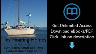 Tiny Floating Homes: Turn a neglected boat into a comfortable tiny home