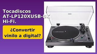 RESEÑA (2025) : Tocadiscos AT-LP120XUSB-BK Hi-Fi. DETALLES ESENZIALES