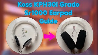 Koss Kph30I Grado Earpad Mod No Bs Guide