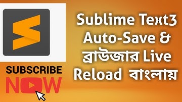 Auto Save in Sublime text 3 | Live Reload in Sublime Text 3 | Live Reload I Auto Save in bangla.