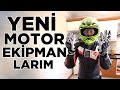 YENİ MOTOSİKLET EKİPMANLARIM!