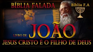 Livro de João bíblia falada em áudio, Jeus Cristo é o filho de Deus. 80-95 d.C