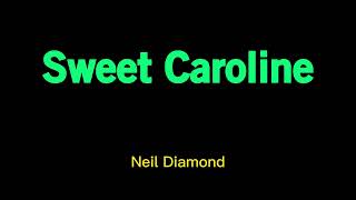 Sweet Caroline - Neil Diamond (KARAOKE)