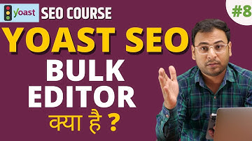 How to use Bulk Editor Feature in Yoast SEO | Yoast SEO Course | #8