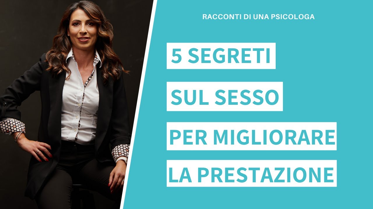 5 Segreti Per Migliorare La Tua Prestazione Sessuale Youtube