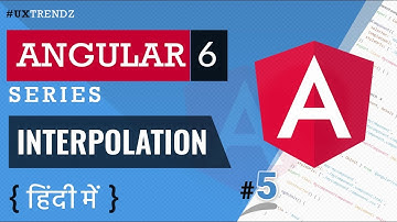 Interpolation in Angular 6 | String Interpolation |  Angular 6 Tutorial in Hindi [#5]