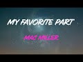 Mac Miller - My Favorite Part Lyrics | And Baby That