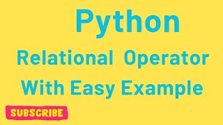 Relational Operator  | Comparison Operator | Python