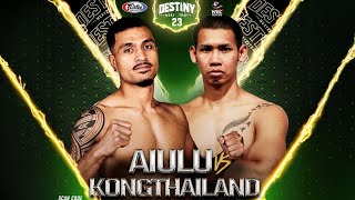 Jonathan Aiulu Vs Kong Thailand - Destiny Muaythai 23