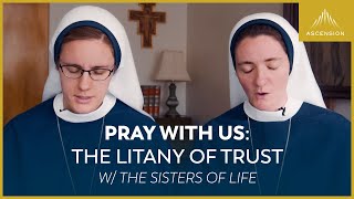 Pray with Us: The Litany of Trust (feat. The Sisters of Life)